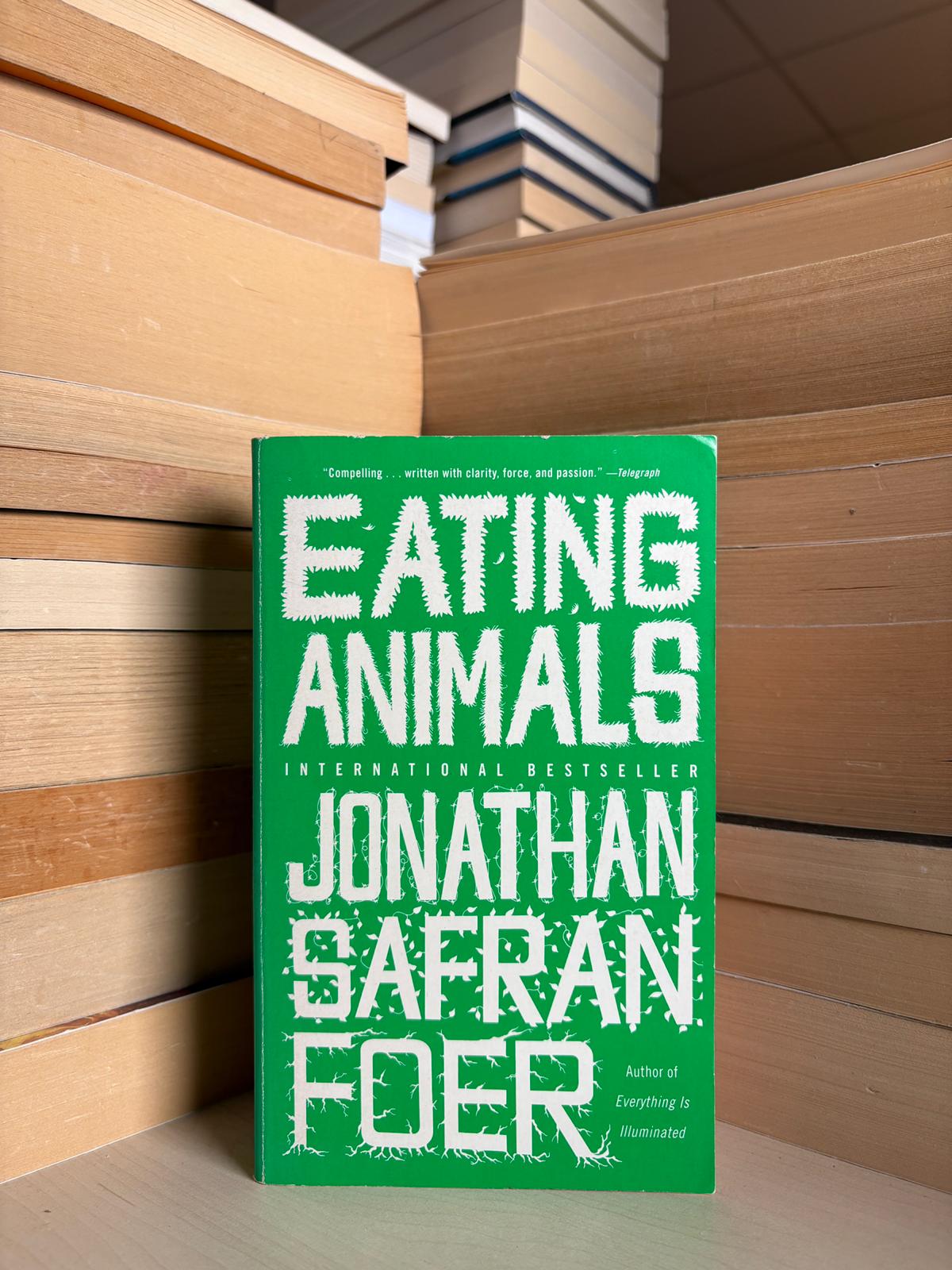 Jonathan Safran Foer - Eating Animals