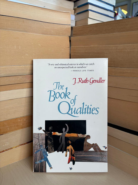 J. Ruth Gendler - The Book of Qualities