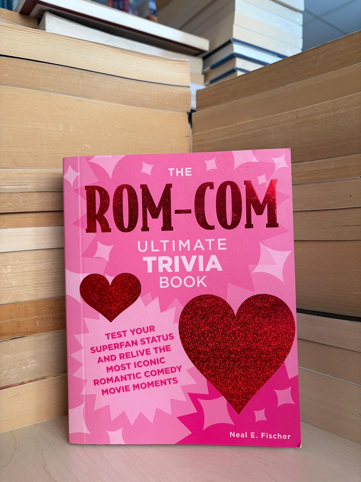 Neal E. Fischer - The Rom-Com Ultimate Trivia Book