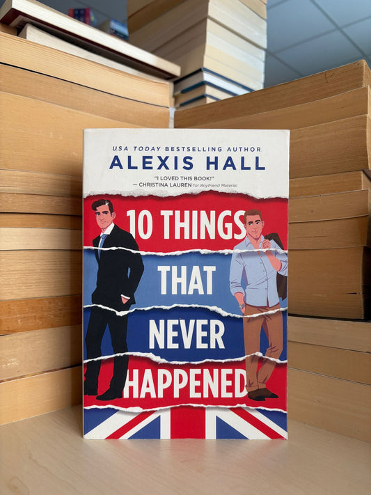 Alexis Hall - 10 Things That Never Happened