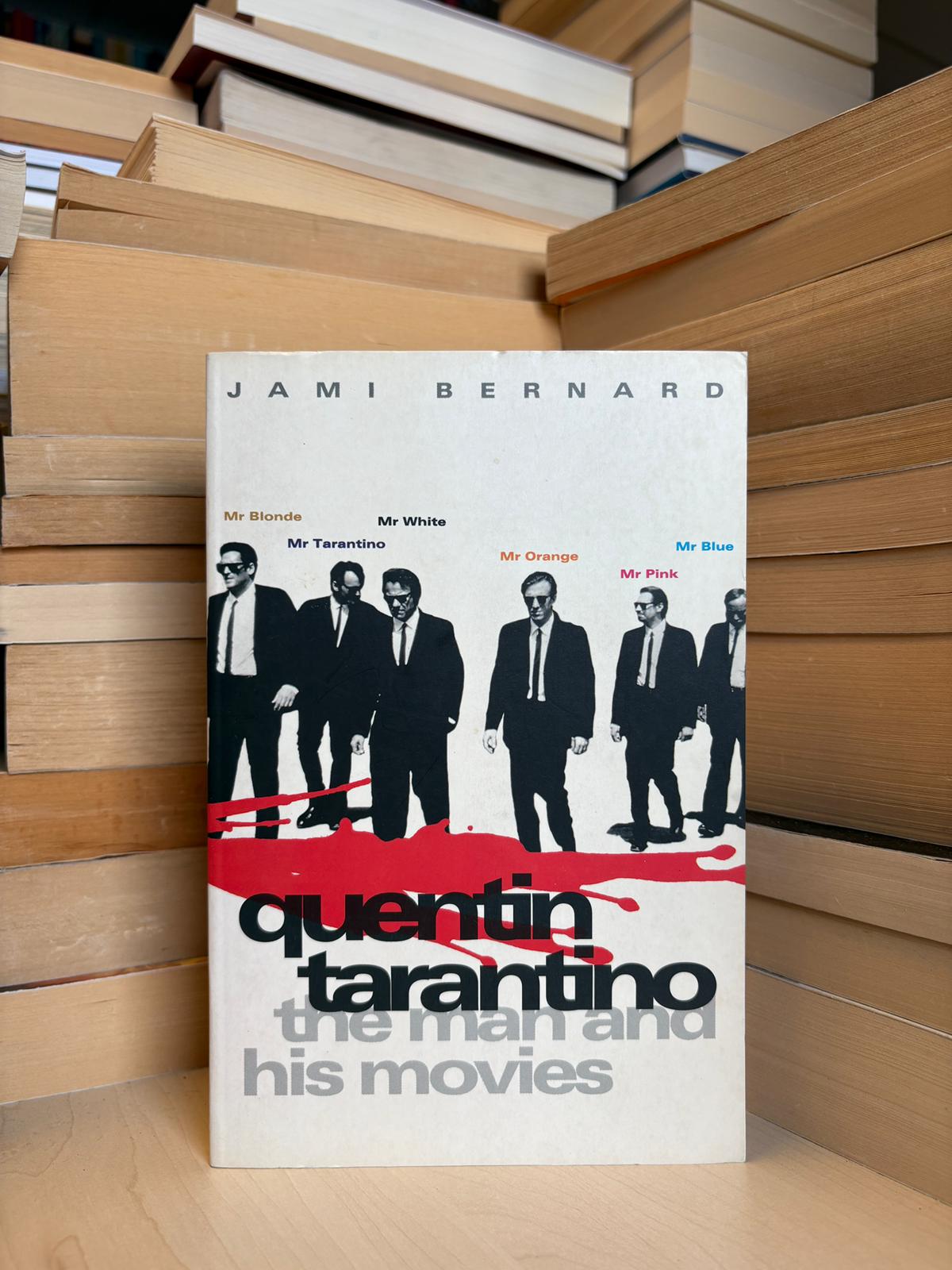 Jami Bernard - Quentin Tarantino: The Man and His Movies