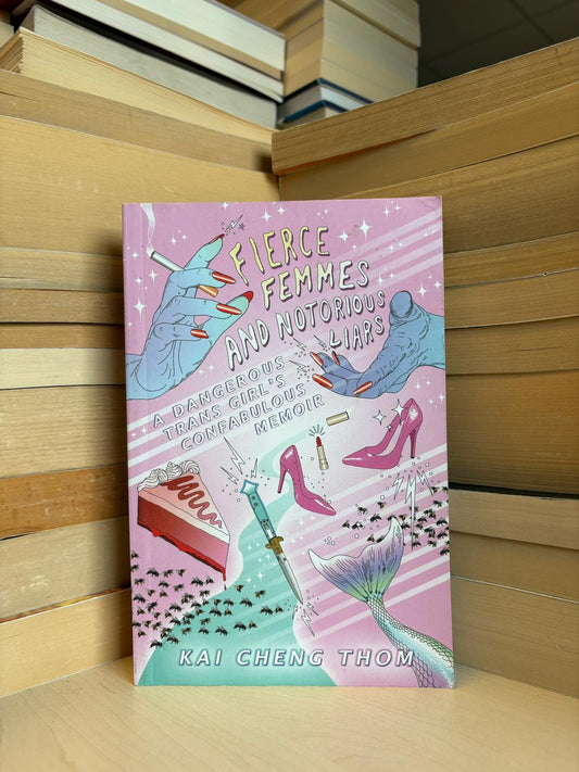 Kai Cheng Thom - Fierce Femmes and Notorious Liars