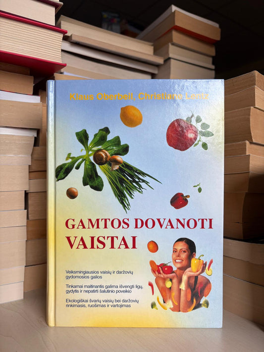 Klaus Oberbeil, Christiane Lentz - ,,Gamtos dovanoti vaistai"
