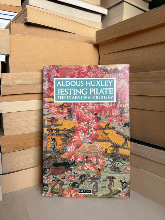 Aldous Huxley - Jesting Pilate: The Diary of a Journey