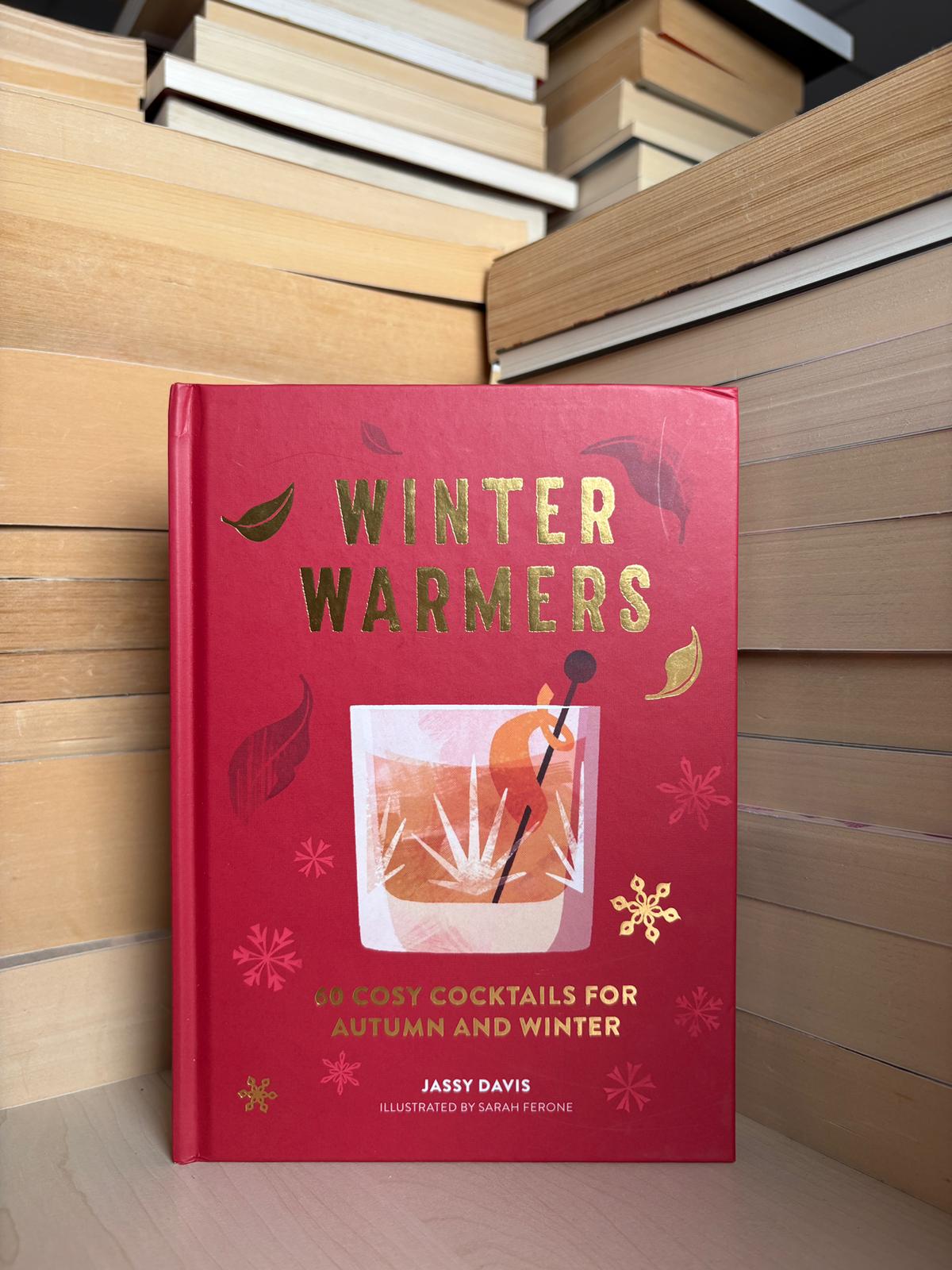 Jassy Davis - Winter Warmers: 60 Cosy Coctails for Autumn and Winter
