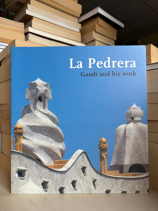 La Pedrera: Gaudi and His Work