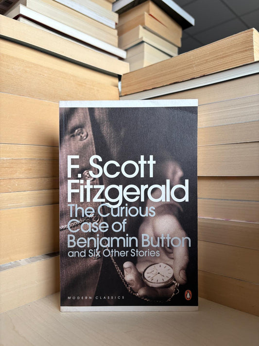 F. Scott Fitzgerald - The Curious Case of Benjamin Button and Six Other Stories
