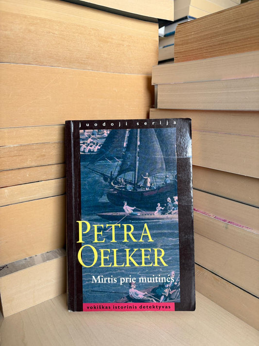 Petra Oelker - ,,Mirtis prie muitinės"