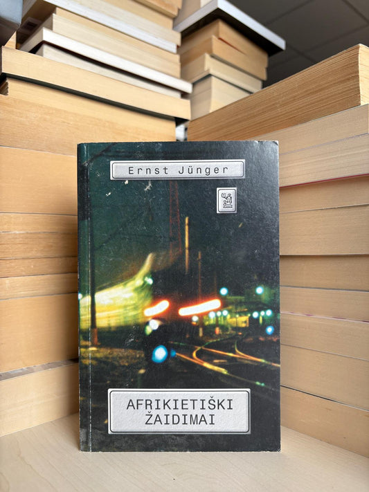 Ernst Junger - ,,Afrikietiški žaidimai"