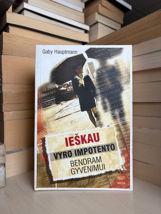 Gaby Hauptmann - ,,Ieškau vyro impotento bendram gyvenimui"