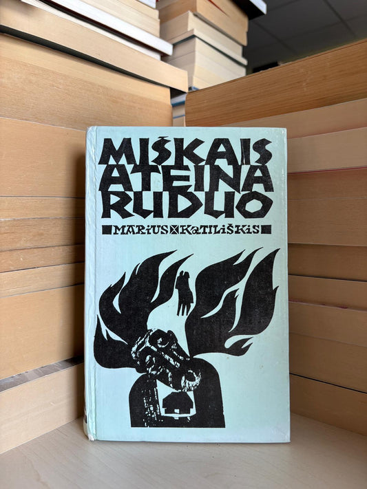 Marius Katiliškis - ,,Miškais ateina ruduo"