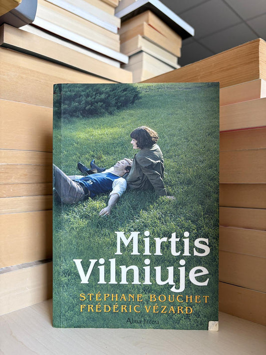 Stephane Bouchet, Frederic Vezard - ,,Mirtis Vilniuje"