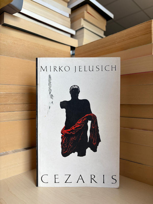 Mirko Jelusich - ,,Cezaris"