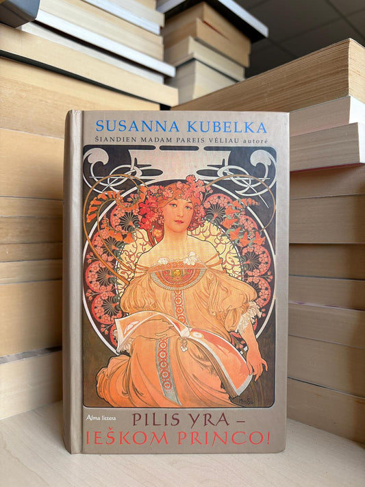 Susanna Kubelka - ,,Pilis yra - ieškoma princo"