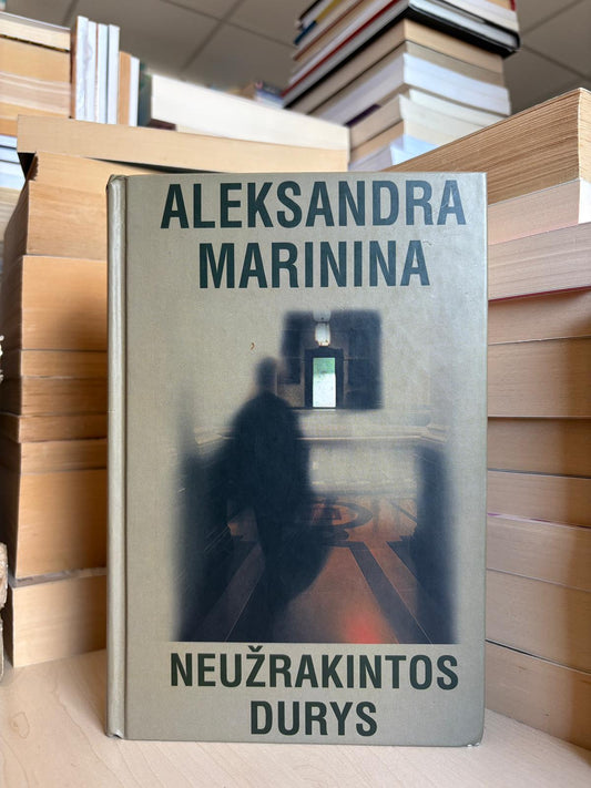 Aleksandra Marinina - ,,Neužrakintos durys"