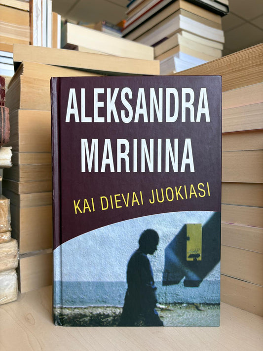 Aleksandra Marinina - ,,Kai dievai juokiasi"