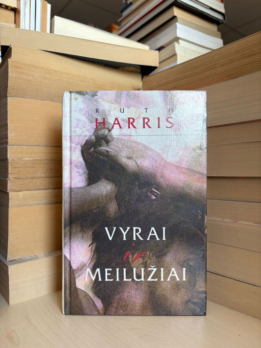 Ruth Harris - ,,Vyrai ir meilužiai"