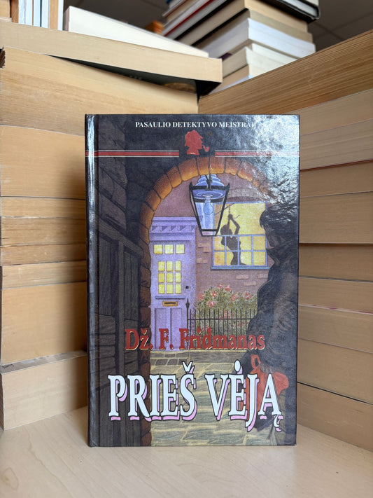 Dž. F. Fridmanas - ,,Prieš vėją"