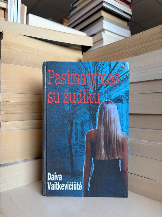Daiva Vaitkevičiūtė - ,,Pasimatymas su žudiku"
