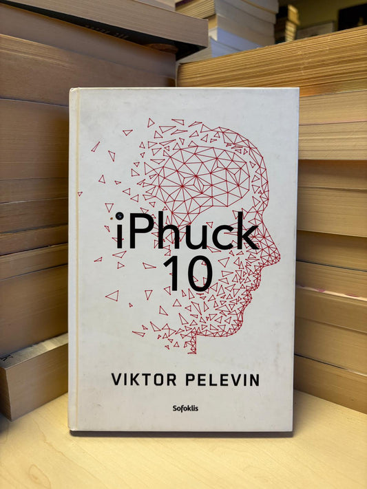 Viktor Pelevin - ,,iPhuck 10"