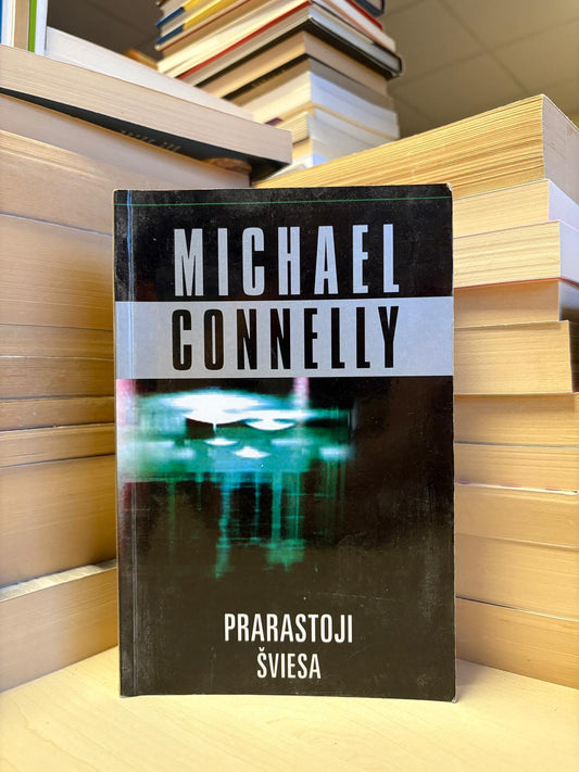 Michael Connelly - ,,Prarastoji šviesa"