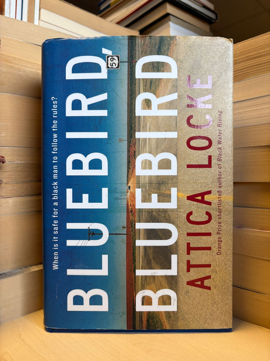 Attica Locke - Bluebird Bluebird
