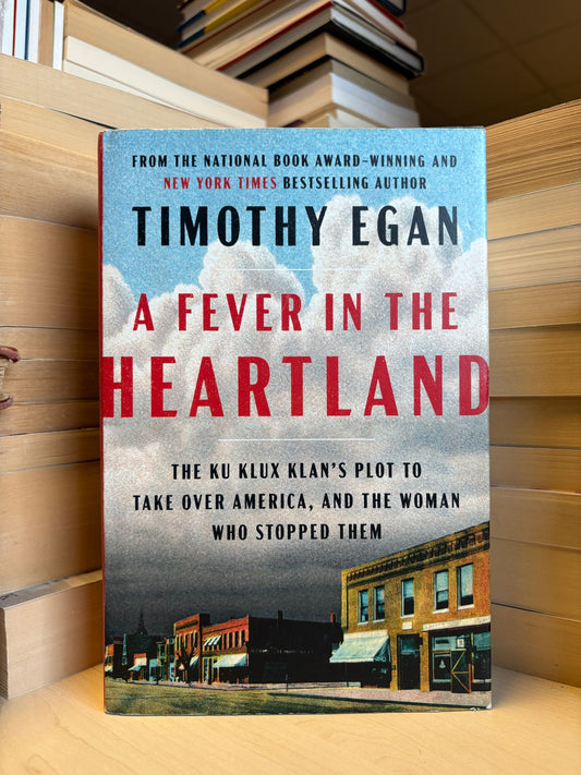 Timothy Egan - A Fever in the Heartland