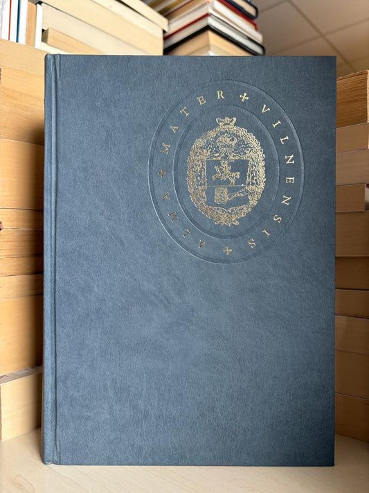 ,,Alma Mater Vilnensis: Vilniaus Universiteto turtai istorijos skervėjuose (XVI-XXI amžiai)"