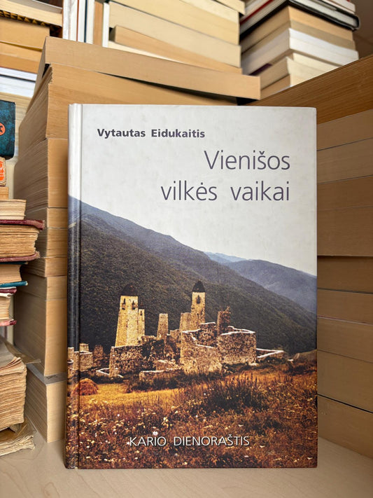 Vytautas Eidukaitis - ,,Vienišos vilkės vaikai"