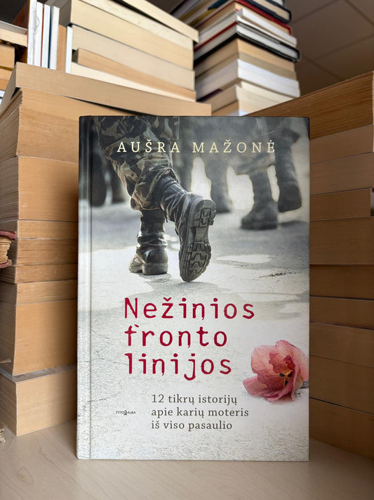 Aušra Mažonė - ,,Nežinios fronto linijos"