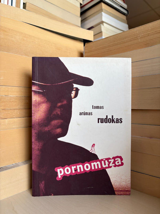 Tomas Arūnas Rudokas - ,,Pornomūza"