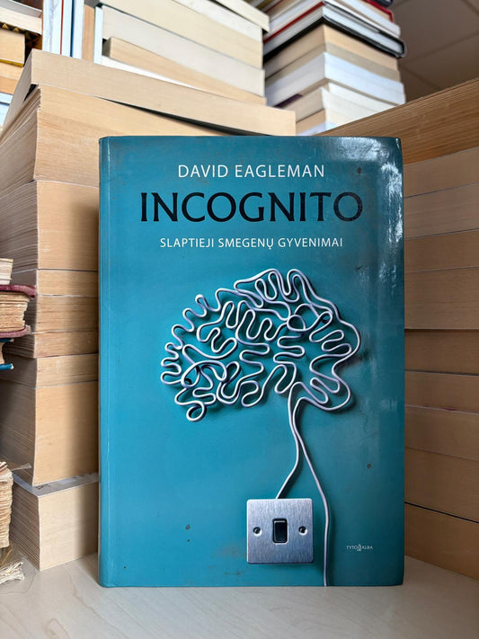 David Eagleman - ,,Incognito: slaptieji smegenų gyvenimai"
