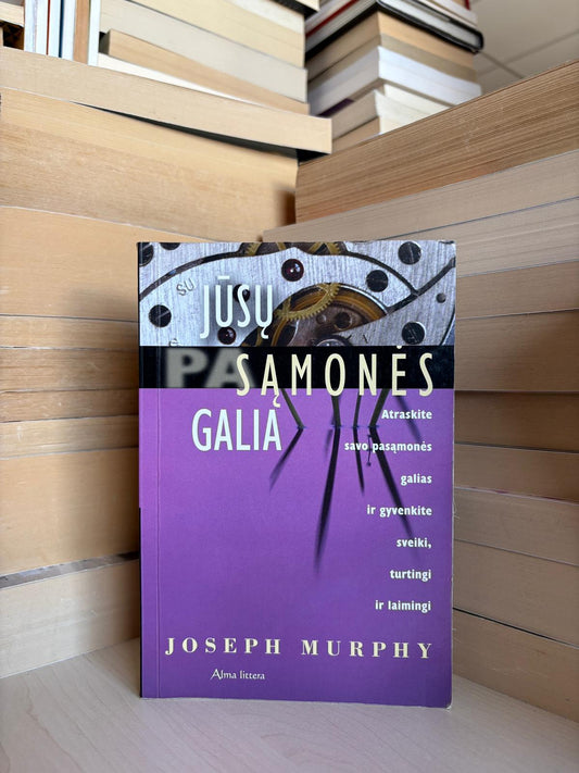 Joseph Murphy - ,,Jūsų pasąmonės galia"