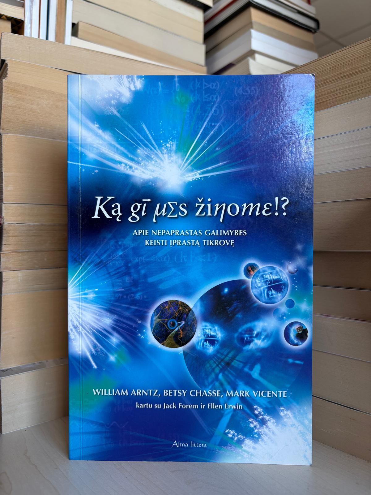 William Arntz, Betsy Chasse, Mark Vicente - ,,Ką gi mes žinome?"