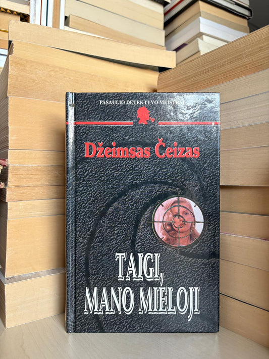 Džeimsas Čeizas - ,,Taigi, mano mieloji"