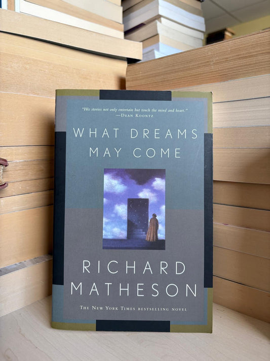 Richard Matheson - What Dreams May Come