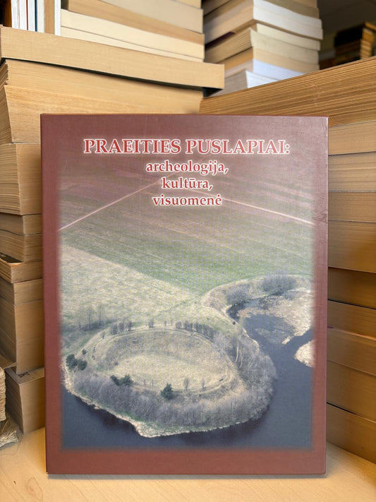 ,,Praeities puslapiai: archeologija, kultūra, visuomenė"