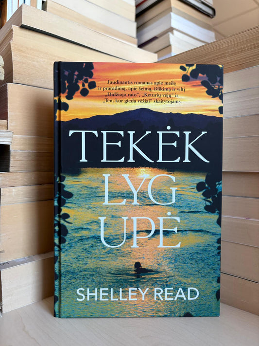 Shelley Read - ,,Tekėk lyg upė"