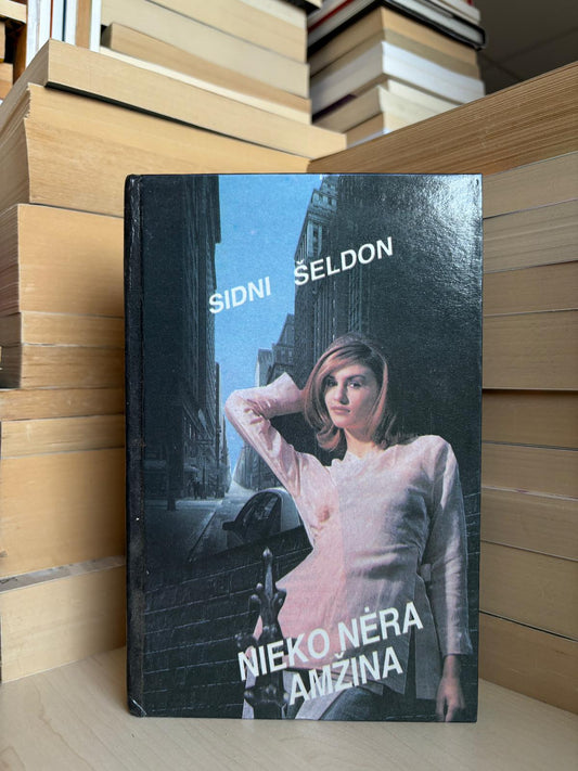 Sidni Šeldon - ,,Nieko nėra amžina"