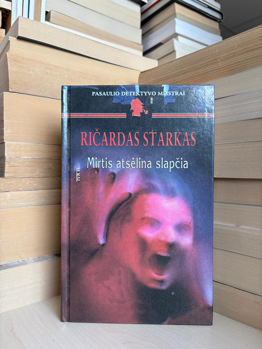 Ričardas Starkas - ,,Mirtis atsėlina slapčia"