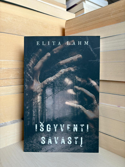 Elita Lahm - ,,Išgyventi savastį"