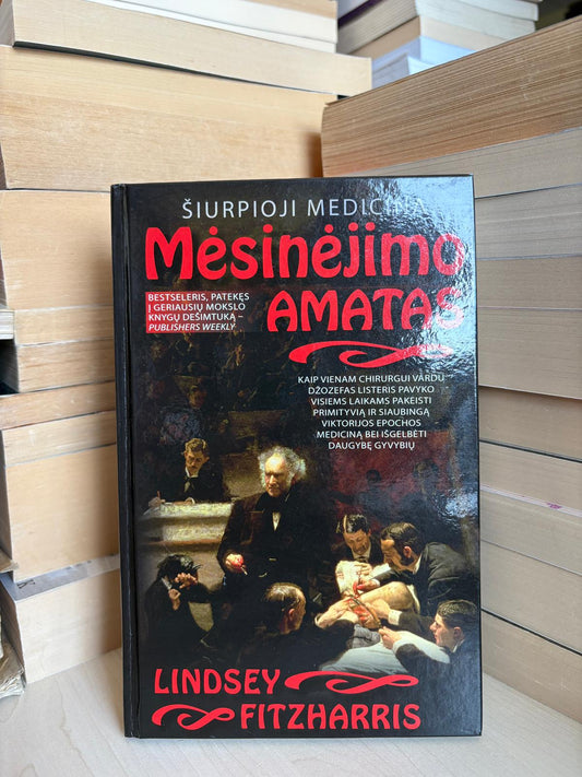 Lindsey Fitzharris - ,,Šiurpioji medicina: mėsinėjimo amatas"