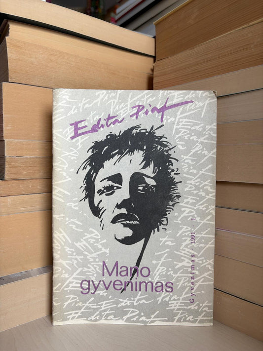 Edita Piaf - ,,Mano gyvenimas"