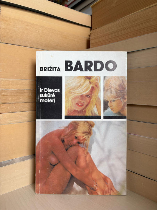 ,,Bridžita Bardo: ir Dievas sukūrė moterį"