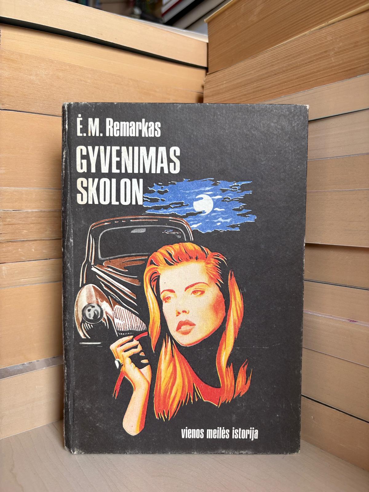 Erich Maria Remarque - ,,Gyvenimas skolon"