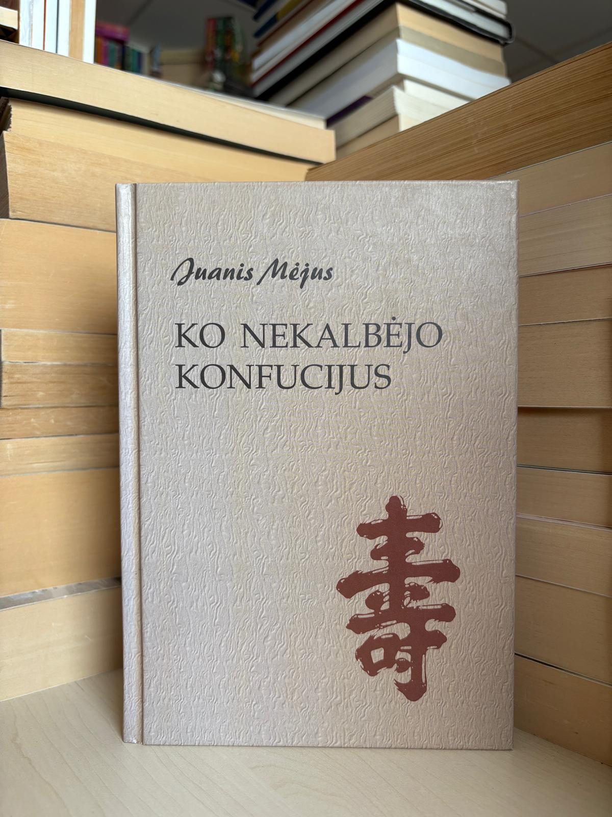 Juanis Mėjus - ,,Ko nekalbėjo Konfucijus"