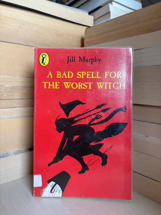 Jill Murphy - A Bad Spell for the Worst Witch