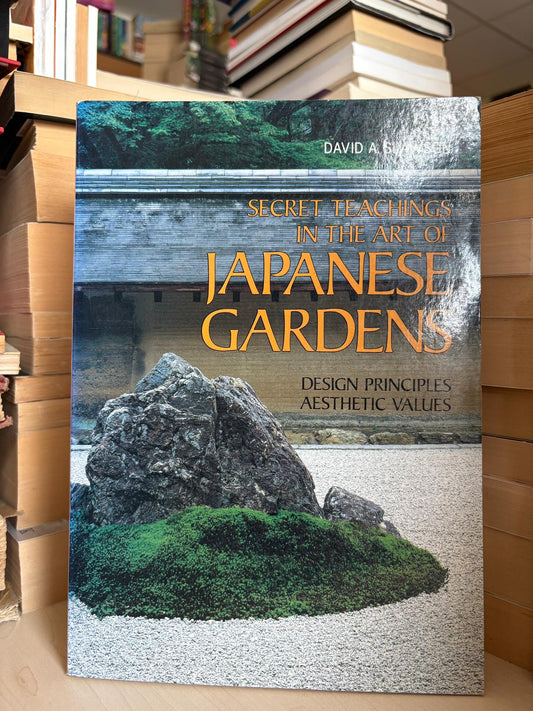 David A. Slawson - Secret Teachings in the Art of Japanese Gardens