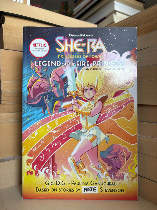 Gigi D. G., Noelle Stevenson - She-Ra and the Princesses of Power: Legend of the Fire Princess