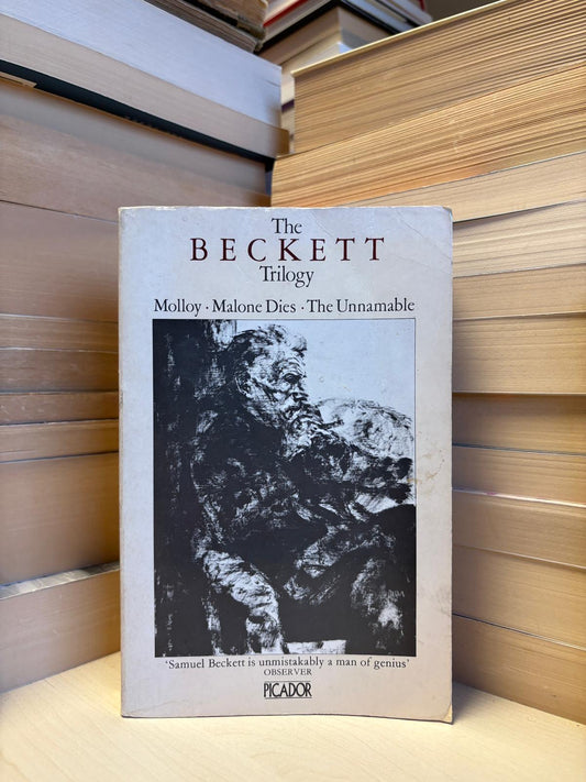 Samuel Beckett - The Beckett Trilogy: Molloy, Malone Dies, The Unnamable